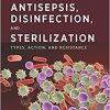 Antisepsis, Disinfection, and Sterilization: Types, Action, and Resistance 2nd Edition-Original PDF