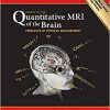 Quantitative MRI of the Brain: Principles of Physical Measurement, Second edition (Series in Medical Physics and Biomedical Engineering)-EPUB