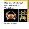 Biology and Culture of Portunid Crabs of World Seas (Biology and Ecology of Marine Life)-Original PDF