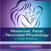 Maternal, Fetal, & Neonatal Physiology: A Clinical Perspective (Maternal Fetal and Neonatal Physiology) 5th Revised edition-High Quality PDF