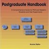 Postgraduate Handbook: A Comprehensive Guide for PhD and Master’s Students and their Supervisors-Original PDF