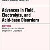 Advances in Fluid, Electrolyte, and Acid-base Disorders, An Issue of Veterinary Clinics of North America: Small Animal Practice, 1e (The Clinics: Veterinary Medicine)-Original PDF
