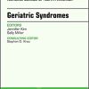 Geriatric Syndromes, An Issue of Nursing Clinics, 1e (The Clinics: Nursing)-Original PDF