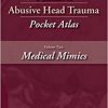 2: Pediatric Abusive Head Trauma Pocket Atlas: Medical Mimics-EPUB