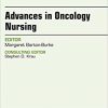 Advances in Oncology Nursing, An Issue of Nursing Clinics, 1e (The Clinics: Nursing)-Original PDF