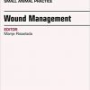 Wound Management, An Issue of Veterinary Clinics of North America: Small Animal Practice, 1e-Original PDF