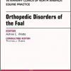 Orthopedic Disorders of the Foal, An Issue of Veterinary Clinics of North America: Equine Practice, 1e (The Clinics: Veterinary Medicine)-Original PDF