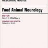 Food Animal Neurology, An Issue of Veterinary Clinics of North America: Food Animal Practice, 1e (The Clinics: Veterinary Medicine)-Original PDF