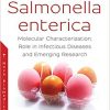 Salmonella Enterica: Molecular Characterization, Role in Infectious Diseases and Emerging Research-Original PDF