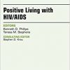 Positive Living with HIV/AIDS, An Issue of Nursing Clinics, 1e-Original PDF