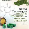 Green Techniques for Organic Synthesis and Medicinal Chemistry 2nd edition-Original PDF