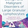 Benign and Malignant Disorders of Large Granular Lymphocytes: Diagnostic and Therapeutic Pearls-Original PDF