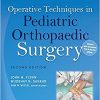 Operative Techniques in Pediatric Orthopaedic Surgery 2nd Edition-EPUB