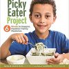 The Picky Eater Project: 6 Weeks to Happier, Healthier Family Mealtimes-EPUB