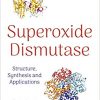 Superoxide Dismutase: Structure, Synthesis and Applications-Original PDF