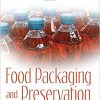 Food Packaging and Preservation: Techniques, Applications and Technology-Original PDF