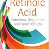 Retinoic Acid: Functions, Regulation and Health Effects-Original PDF