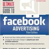 Ultimate Guide to Facebook Advertising: How to Access 1 Billion Potential Customers in 10 Minutes (Ultimate Series)-Original PDF