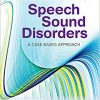 Clinical Management of Speech Sound Disorders: A Case-Based Approach-Original PDF