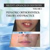 Pediatric Orthodontics: Theory and Practice (Recent Advances in Dentistry)-Original PDF