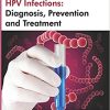 HPV Infections: Diagnosis, Prevention, and Treatment-Original PDF