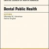 Dental Public Health, An Issue of Dental Clinics of North America, 1e (The Clinics: Dentistry)-Original PDF