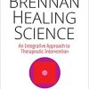 Brennan Healing Science: An Integrative Approach to Therapeutic Intervention (Health and Human Development)-Original PDF