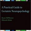 A Practical Guide to Geriatric Neuropsychology (AACN Workshop Series)-Original PDF