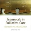 Teamwork in Palliative Care: Fulfilling or Frustrating?-Original PDF