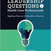 Leadership Questions for Health Care Professionals: Applying Theories and Principles to Practice-Original PDF