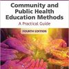 Community and Public Health Education Methods: A Practical Guide 4e-Original PDF