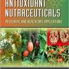 Antioxidant Nutraceuticals: Preventive and Healthcare Applications-Original PDF