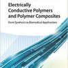 Electrically Conductive Polymers and Polymer Composites: From Synthesis to Biomedical Applications-Original PDF