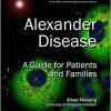 Alexander Disease: A Guide for Patients and Families (Colloquium Series on Neuroglia in Biology and Medicine: From)-Original PDF
