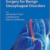 Surgery for Benign Oesophageal Disorders (Introductory Series in Medicine)-Original PDF