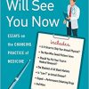 The Doctor Will See You Now: Essays on the Changing Practice of Medicine-Original PDF