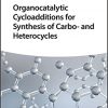 Organocatalytic Cycloadditions for Synthesis of Carbo- and Heterocycles-Original PDF