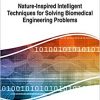 Nature-Inspired Intelligent Techniques for Solving Biomedical Engineering Problems (Advances in Bioinformatics and Biomedical Engineering)-Original PDF