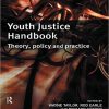 Youth Justice Handbook: Theory, Policy and Practice-Original PDF