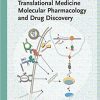 Translational Medicine: Molecular Pharmacology and Drug Discovery (Current Topics from the Encyclopedia of Molecular Cell Biology and Molecular Medicine)-Original PDF
