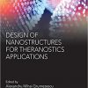 Design of Nanostructures for Theranostics Applications (Pharmaceutical Nanotechnology)-Original PDF