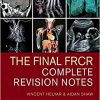 The Final FRCR: Complete Revision Notes-Original PDF