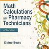 Math Calculations for Pharmacy Technicians: A Worktext, 3e-Original PDF