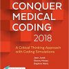 Conquer Medical Coding 2018: A Critical Thinking Approach with Coding Simulations 3rd Edition-Original PDF