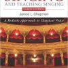 Singing and Teaching Singing: A Holistic Approach to Classical Voice 3e-Original PDF