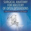 Surgical Anatomy for Mastery of Open Operations: A Multimedia Curriculum for Training Surgery Residents-EPUB