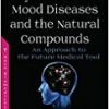 Psychiatric and Mood Diseases and the Natural Compounds: An Approach to the Future Medical Tool-Original PDF