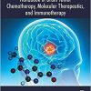 Handbook of Brain Tumor Chemotherapy, Molecular Therapeutics, and Immunotherapy, Second Edition-EPUB