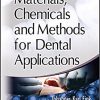 Materials, Chemicals and Methods for Dental Applications-Original PDF
