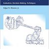 Surgical Care of the Painful Degenerative Lumbar Spine: Evaluation, Decision-Making, Techniques-EPUB